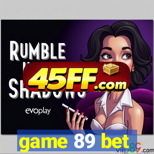 game 89 bet